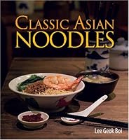 Classic Asian Noodles 9812613358 Book Cover