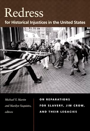 Redress for Historical Injustices in the United States: On Reparations for Slavery, Jim Crow, and Their Legacies book cover