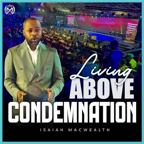 LIVING ABOVE CONDEMNATION