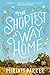 The Shortest Way Home: A Novel