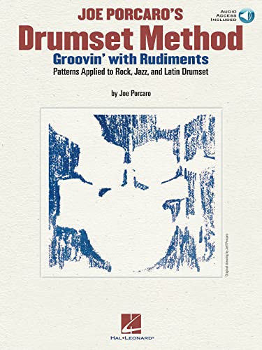  Joe Porcaro\'s Drumset Method - Groovin\' with Rudiments: Patterns Applied to Rock, Jazz & Latin Drumset [Lingua inglese]