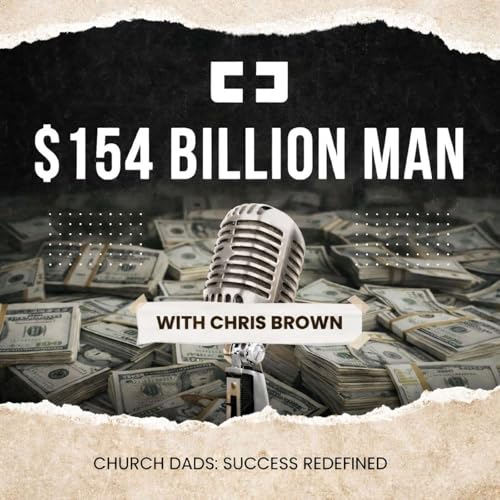 The $154 Billion Man: The Economic Argument for Investing in Fathers with Chris Brown