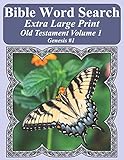 Bible Word Search Extra Large Print Old Testament Volume 1: Genesis #1 (Bible Word Search Puzzles For Adults Jumbo Print Butterfly Edition)