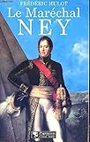 Le Maréchal Ney...