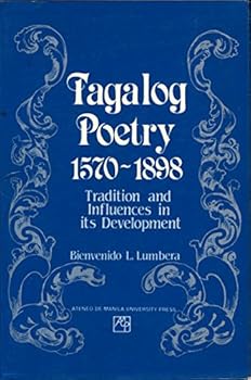 Tagalog Poetry, 1570-1898: Tradition and Influences in its Development
