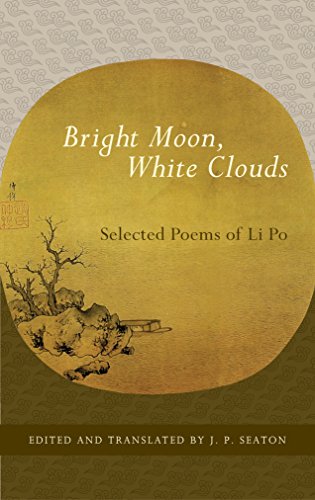 Bright Moon, White Clouds: Selected Poems of Li Po Livre PDF Gratuit