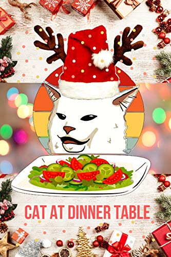 Cat Lover notebook: Funny Cat At Dinner Table. Cat lover Christmas gifts. This Cat Notebook or Cat Journal has an eye catching fun cover. It is 6x9in ... Cat Novelty Gifts. cat gifts for cat lovers.