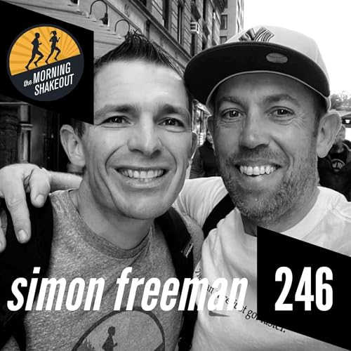 Episode 246 | Simon Freeman and Mario Fraioli on Teamwork and Support Crews in Running, Business, and Life Podcast Por arte de portada