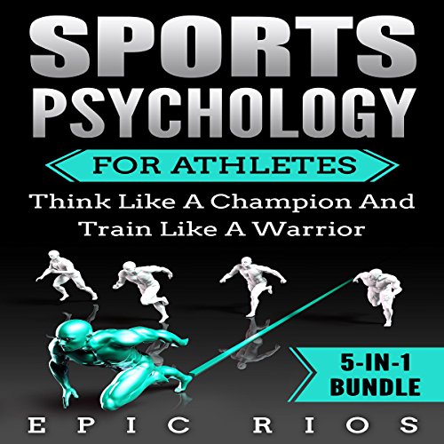 Sports Psychology for Athletes Think Like a Champion and Train Like a
