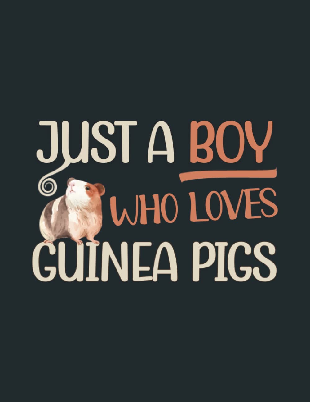 Just a Boy Who Loves Guinea Pigs Notebook: Cute Guinea Pig Journal, Blank Lined Notebook. Guinea Pig Gift for Guinea Pig Lovers.