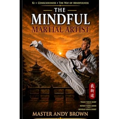The Mindful Martial Artist
