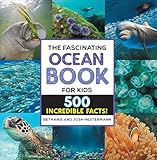 The Fascinating Ocean Book for Kids: 500 Incredible Facts!
