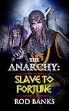 The Anarchy: Slave To Fortune: An English Medieval Fiction Novel (The Anarchy England Book 1) (English Edition)