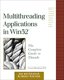 Multithreading Applications in Win32: The Complete Guide to Threads