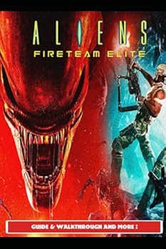 Paperback Aliens Fireteam Elite Guide & Walkthrough and MORE ! Book