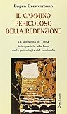 Il cammino pericoloso della redenzione. La leggenda di Tobia interpretata alla luce della psicologia del profondo
