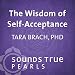 Wisdom of Self-Acceptance: Overcoming Anxiety About Imperfection