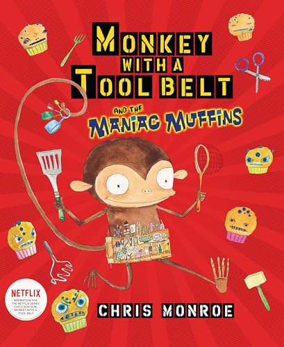 Monkey with a Tool Belt and the Maniac Muffins