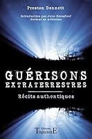 Guérisons extraterrestres - Récits authentiques 2841975940 Book Cover