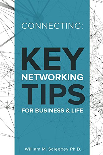 Connecting: Key Networking Tips for Business and Life