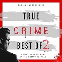 True Crime - Best of 2 Hörbuch