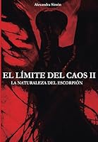 El Límite Del Caos II: La Naturaleza Del Escorpión (Dragón&Ninfa) 1546858199 Book Cover