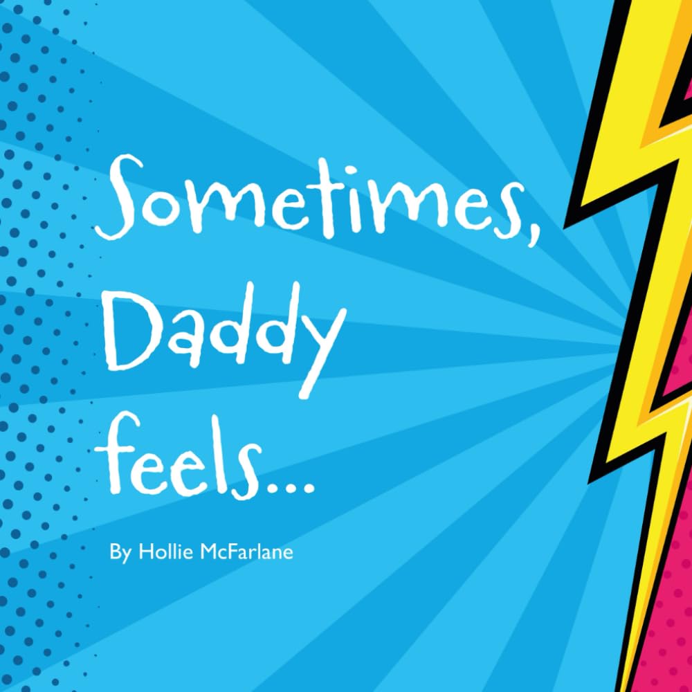 Sometimes, Daddy feels...