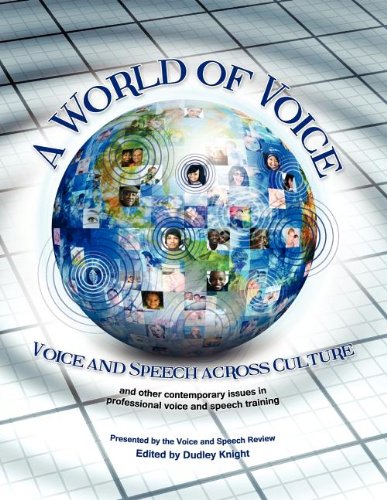 A World of Voice: Voice and Speech Across Culture: Knight, Dudley ...