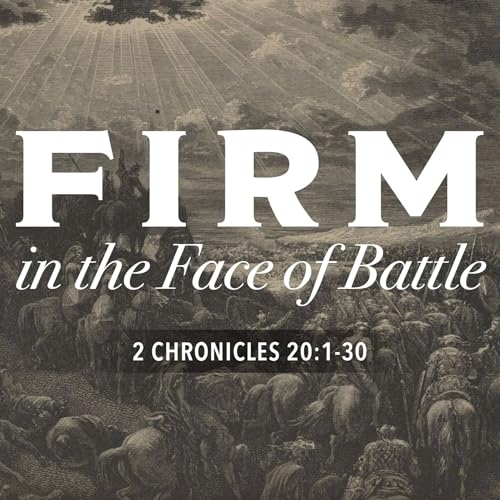 Firm in the Face of Battle
