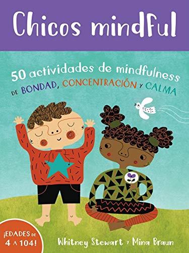 Chicos Mindful 50 Actividades De Mindfulness De Bondad Concentraci n Y Calma 50 Mindfulness 