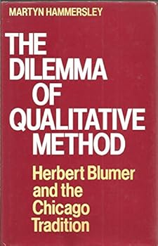 Hardcover The dilemma of qualitative method: Herbert Blumer and the Chicago tradition Book