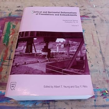 Vertical and Horizontal Deformations of Foundations and Embankments: Proceedings of Settlement '94 : College Station, Texas June 16-18, 1994 (Geote)