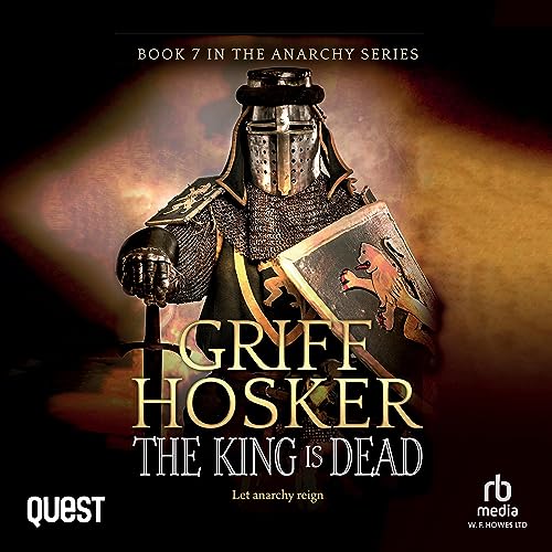 The King Is Dead by Griff Hosker episode artwork