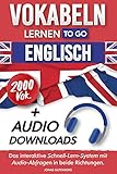 Vokabeln Lernen To Go - Englisch: Das interaktive Schnell-Lern-System mit Audioabfragen in beide Richtungen (für Kinder & Erwachsene - inkl. Audio Downloads)