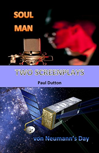 Two Screenplays: Soul Man. von Neumann’s Day.