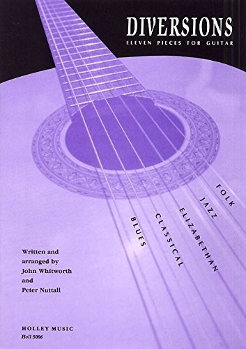 Diversions. Eleven Pieces for Guitar by John Whitworth and Peter Nuttall (1992-06-06)