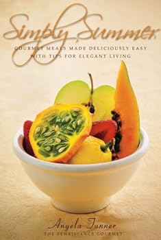 Paperback Simply Summer: Gourmet Meals Made Deliciously Easy with Tips for Elegant Living Book