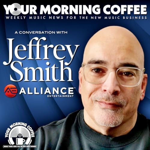 A Your Morning Coffee Special Episode - A conversation with Jeffrey Smith from Alliance Entertainment
