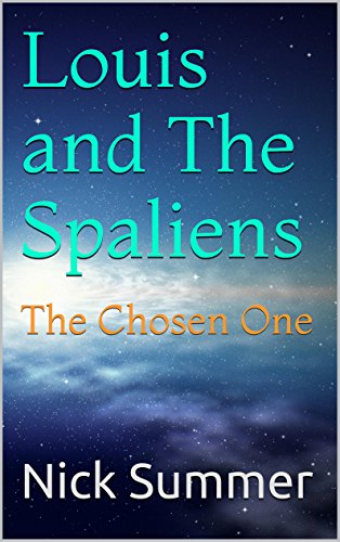 Louis and The Spaliens: The Chosen One (English Edition)