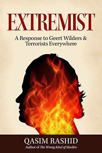 Extremist A Response To Geert Wilders Terrorists Everywhere Kindle Edition By Rashid Qasim Religion Spirituality Kindle Ebooks Amazon Com