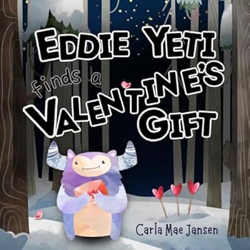 Eddie Yeti Finds a Valentine's Gift: a friendship story (Yetis Love Holidays)
