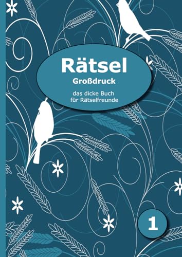Rätsel Großdruck - das dicke Buch für Rätselfreunde: Schwedenrätsel, Kreuzworträtsel, Sudoku, Puzzle-Rätsel, Bastelrätsel und vieles mehr
