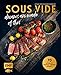 Produktbild SOUS-VIDE dreams are made of this: 70 Gourmet-Rezepte  perfekt gegart! Mit Fisch, Fleisch und Gemüse: Rinderfilet mit BBQ-Hollandaise und ... mit Orangen-Honig-Butter und Knusperparmesan