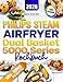 Philips Steam Airfryer Dual Basket 5000 Series Kochbuch: Mit vielen leckeren und einfachen Rezepten kompatibel für die 3000, 4000 & 5000 Serie von Philips | Inkl. Bonus