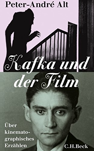 Kafka und der Film: Über kinematographisches Erzählen Kafka und der Film: Über kinematographisches Erzählen