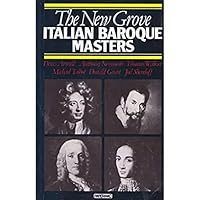 The New Grove Italian Baroque Masters: Monteverdi, Frescobaldi, Cavalli, Corelli, A.Scarlatti, D.Scarlatti, Vivaldi 0333382366 Book Cover