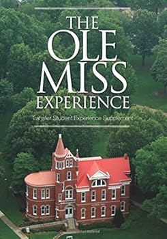 Paperback The Ole Miss Experience (Transfer Student Supplement 2017): Transfer Student Experience Supplement EDHE 305 Book