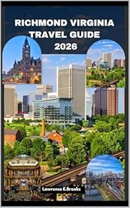 RICHMOND VIRGINIA TRAVEL GUIDE 2026