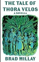 The Tale of Thora Velos: A Novella 1735858358 Book Cover