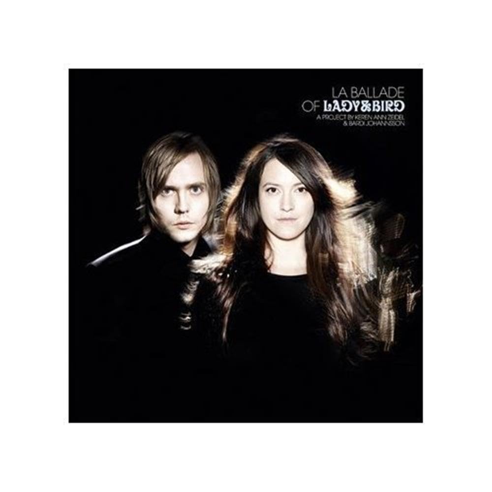 La Ballade of Lady Bird [Audio CD] Lady & Bird; Esther Talia Casey; Keren-Ann Zeidel and Daniel Kawka